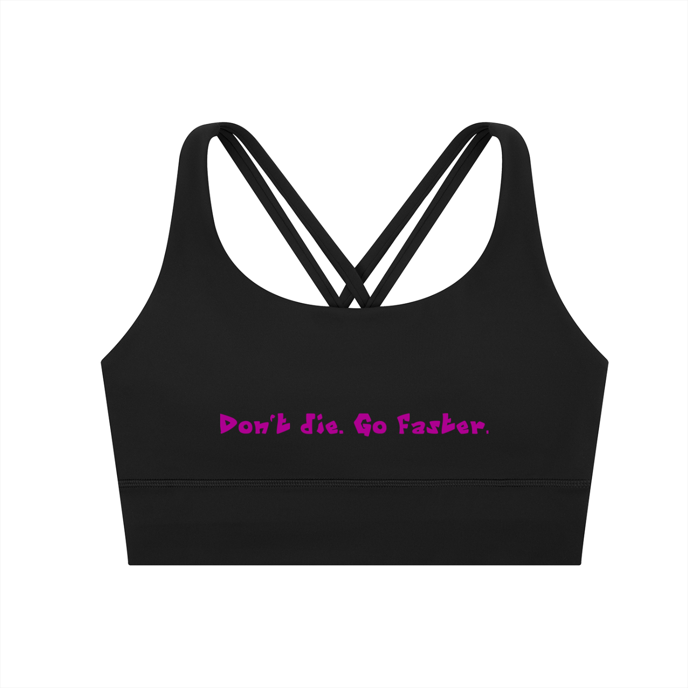 “Don’t die. Go faster” Sports Bra