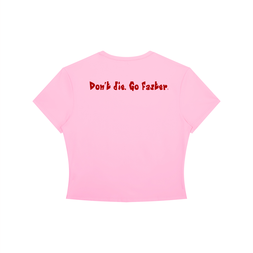 “Don’t die. Go faster.” Women's Crewneck Crop T-Shirt