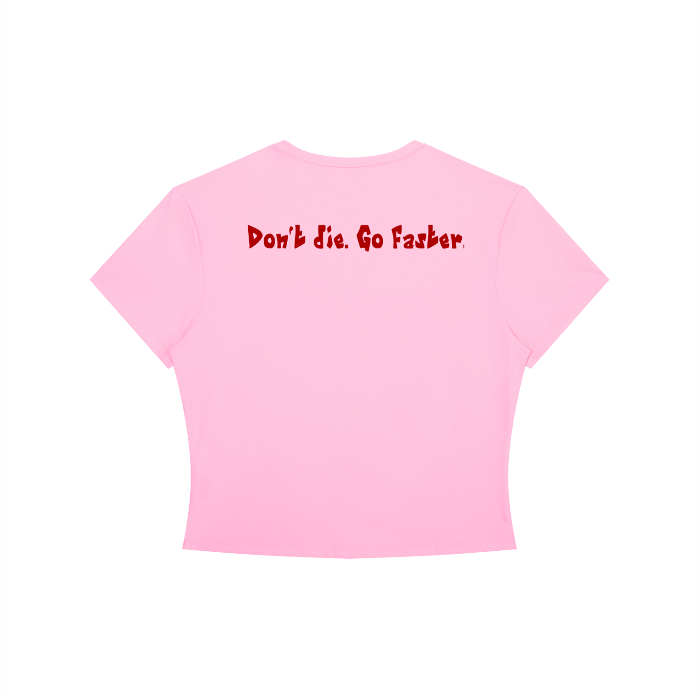 “Don’t die. Go faster.” Women's Crewneck Crop T-Shirt