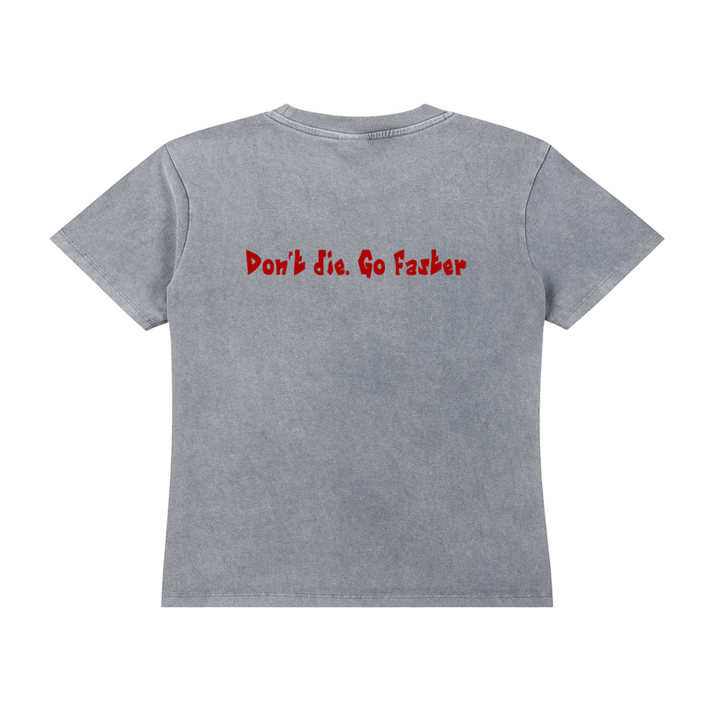 "Don't die. Go faster." Women's Vintage Wash Drop Shoulder T-shirt