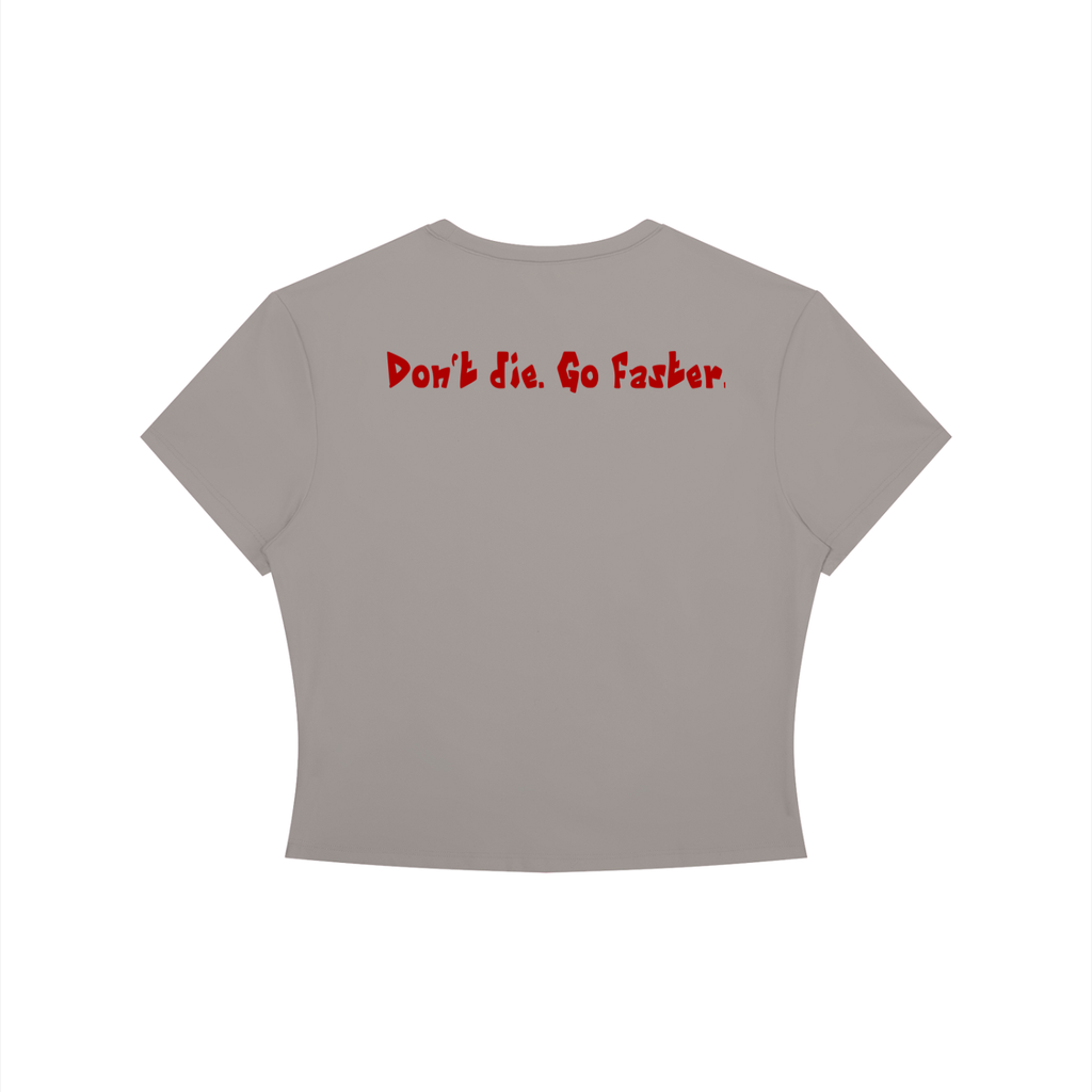 “Don’t die. Go faster.” Women's Crewneck Crop T-Shirt
