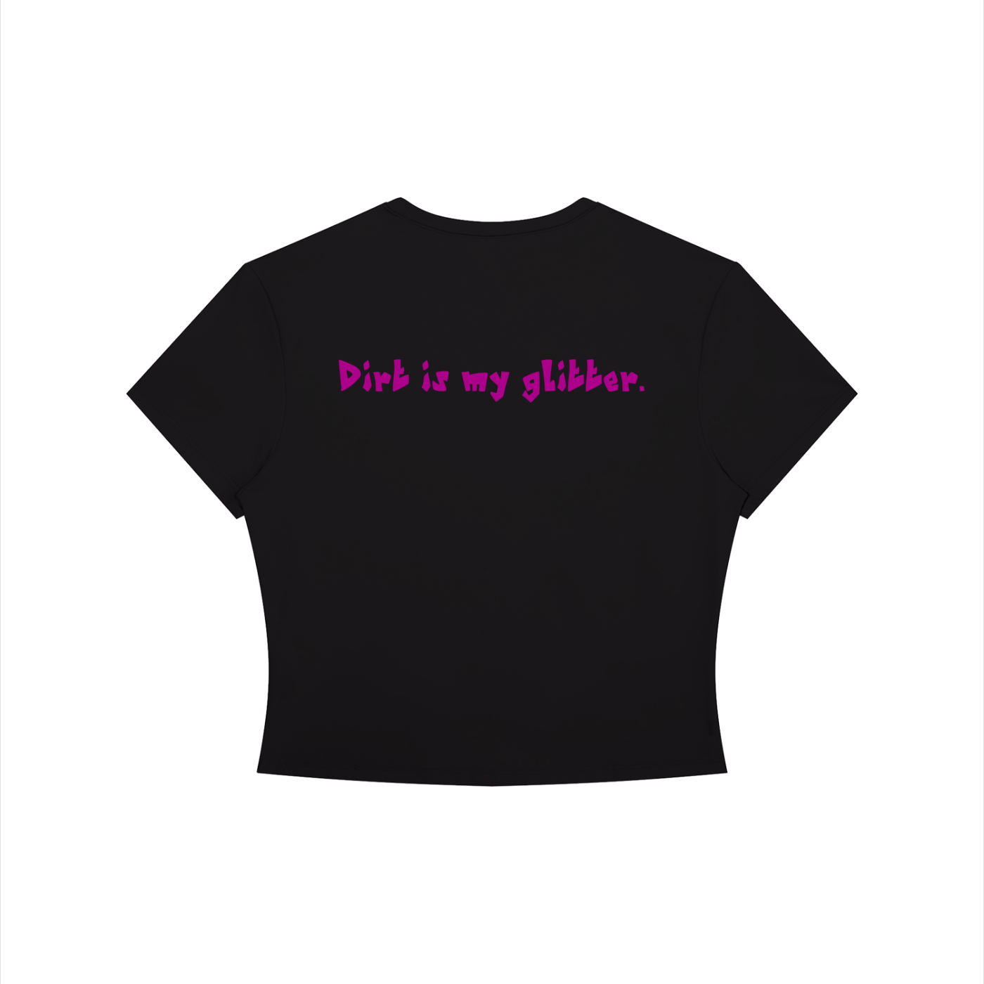 "Dirt is my glitter." Women's Crewneck Crop T-Shirt