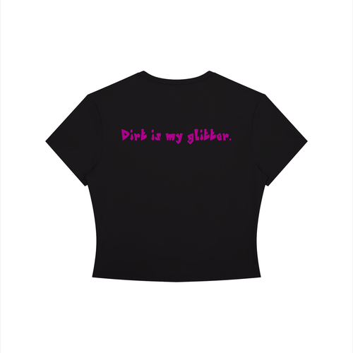 "Dirt is my glitter." Women's Crewneck Crop T-Shirt
