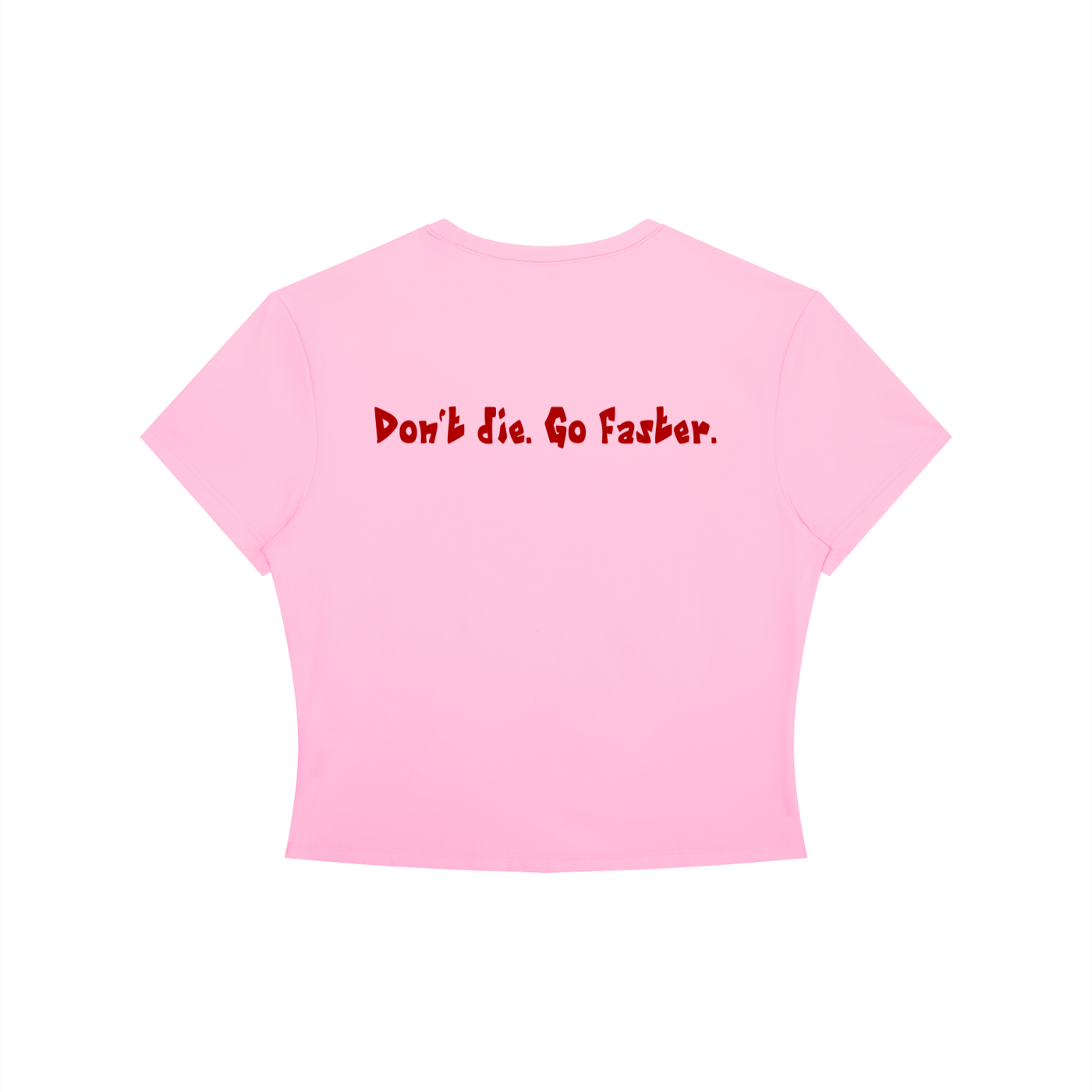 “Don’t die. Go faster.” Women's Crewneck Crop T-Shirt